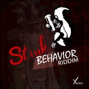 Stink behavior riddim cover image cdn