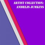 Artist collection: andrejs jumkins cover image cdn
