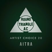 Artist choice 20 (compiled and mixed by aitra) cover image cdn