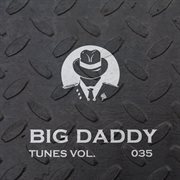 Big daddy tunes, vol.035 cover image cdn