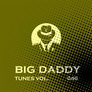 Big daddy tunes, vol.046 cover image cdn