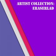 Artist collection: eraserlad cover image cdn