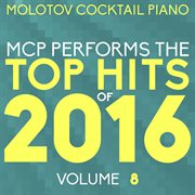 Mcp performs the top hits of 2016, vol. 8 cover image cdn