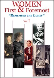 Women first & foremost. Volume 1, Remember the ladies cover image cdn