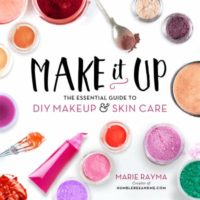 Make it up : the essential guide to DIY makeup & skin care  cover image cdn