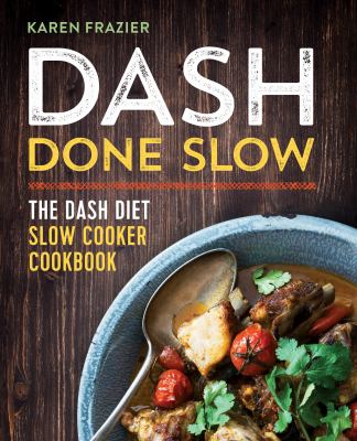 DASH done slow : the DASH diet slow cooker cookbook  cover image cdn