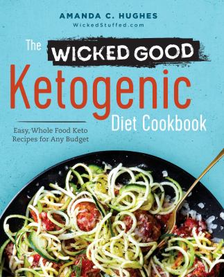 The wicked good ketogenic diet cookbook : easy, whole food keto recipes for any budget  cover image cdn