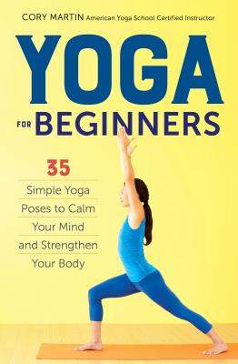 Yoga for beginners : 35 simple yoga poses to calm your mind and strengthen your body  cover image cdn