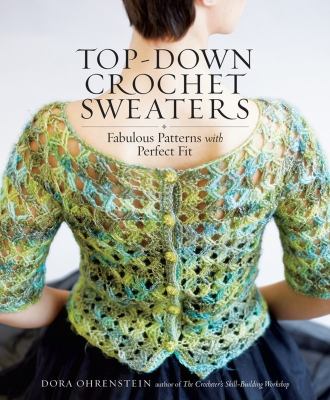 Top-down crochet sweaters : fabulous patterns with perfect fit  cover image cdn