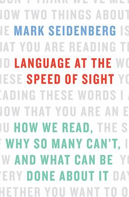 Language at the speed of sight : how we read, why so many can't, and what can be done about it  cover image cdn