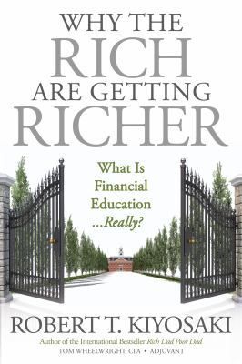 Why the rich are getting richer : what is financial education...really?  cover image cdn