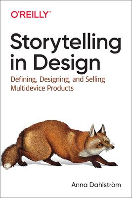 Storytelling in design : defining, designing, and selling multidevice products  cover image cdn