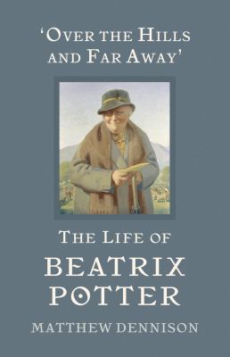 Over the hills and far away : the life of Beatrix Potter  cover image cdn