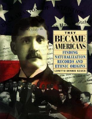 They became Americans : finding naturalization records and ethnic origins  cover image cdn