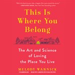 This is where you belong: the art and science of loving the place you live cover image cdn