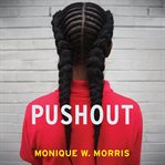 Pushout: the criminalization of Black girls in schools cover image cdn