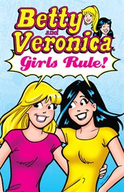 Betty & Veronica: girls rule! cover image cdn