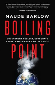 Boiling point: government neglect, corporate abuse, and Canada's water crisis cover image cdn