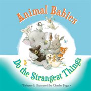 Animal babies do the strangest things cover image cdn