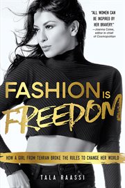 Fashion is freedom: how a girl from Tehran broke the rules to change her world cover image cdn