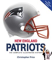 New England Patriots: the complete illustrated history cover image cdn
