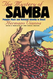 The mystery of samba: popular music & national identity in Brazil cover image cdn