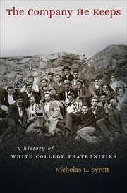 The company he keeps: a history of white college fraternities cover image cdn