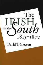 The Irish in the South, 1815-1877 cover image cdn
