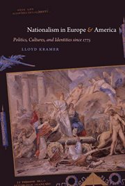 Nationalism in Europe & America: politics, cultures, and identities since 1775 cover image cdn