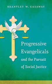 Progressive evangelicals and the pursuit of social justice cover image cdn