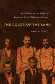 The color of the land: race, nation, and the politics of landownership in Oklahoma, 1832-1929 cover image cdn