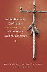Native Americans, Christianity, and the reshaping of the American religious landscape cover image cdn