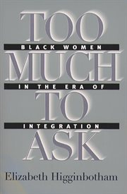 Too much to ask: Black women in the era of integration cover image cdn