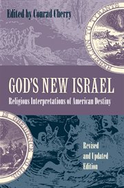 God's new Israel: religious interpretations of American destiny cover image cdn