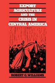 Export agriculture and the crisis in Central America cover image cdn