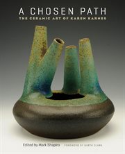 A chosen path: the ceramic art of Karen Karnes cover image cdn
