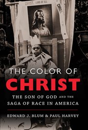 The color of Christ: the Son of God & the saga of race in America cover image cdn