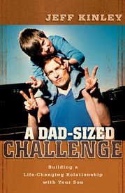 A dad-sized challenge: building a life-changing relationship with your son cover image cdn