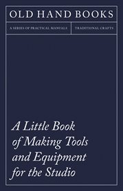Little Book of Making Tools and Equipment for the Studio - Includes Instructions for Making a Printing Press cover image cdn