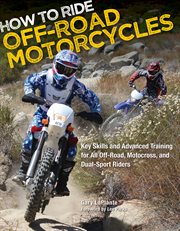 How to ride off-road motorcycles: key skills and advanced training for all off-road, motocross, and dual-sport riders cover image cdn