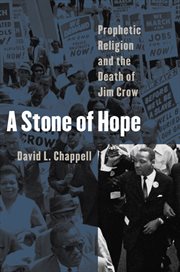 A stone of hope: prophetic religion and the death of Jim Crow cover image cdn