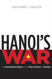Hanoi's war: an international history of the war for peace in Vietnam cover image cdn