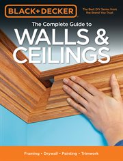 The complete guide to walls & ceilings: framing, drywall, painting, trimwork cover image cdn