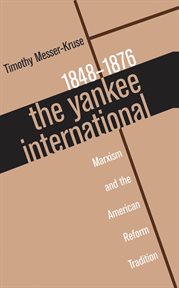 The Yankee International: Marxism and the American reform tradition, 1848-1876 cover image cdn