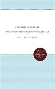 Colonists in bondage: white servitude and convict labor in America 1607-1776 cover image cdn