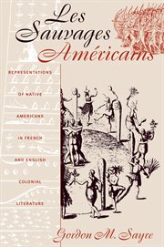 Les sauvages amâericains: representations of Native Americans in French and English colonial literature cover image cdn