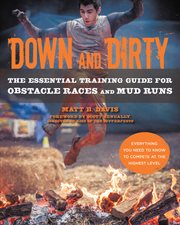 Down and dirty: the essential training guide for obstacle races and mud runs cover image cdn