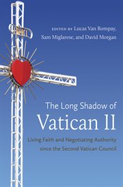 The long shadow of Vatican II: living faith and negotiating authority since the Second Vatican Council cover image cdn