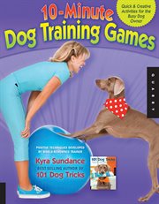 10-minute dog training games: quick and creative activities for the busy dog owner cover image cdn