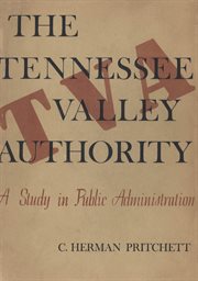 The Tennessee Valley Authority: a study in public administration cover image cdn